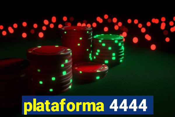 plataforma 4444